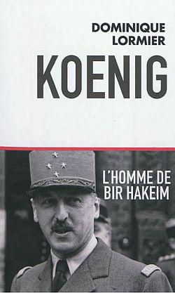 Dominique Lormier Koenig - L'homme De Bir Hakeim