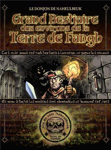 Le donjon de Naheulbeuk : grand bestiaire des environs de la terre de Fangh (2e édition)