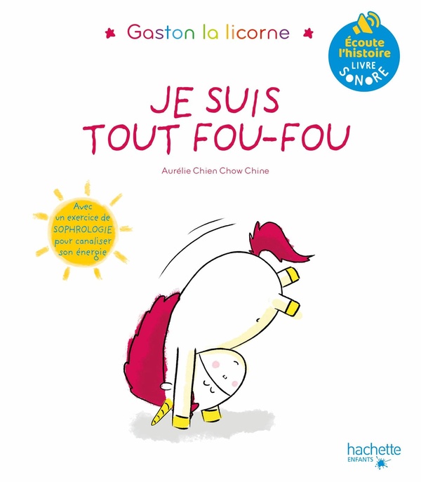 Gaston la licorne : les émotions de Gaston : je suis tout fou-fou