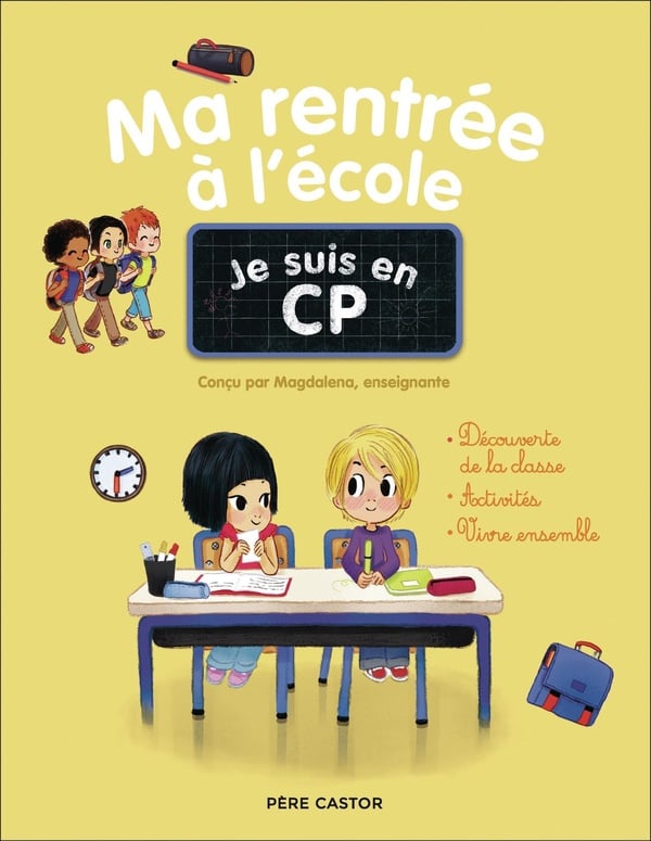 Je suis en CP : Ma rentrée à l'école