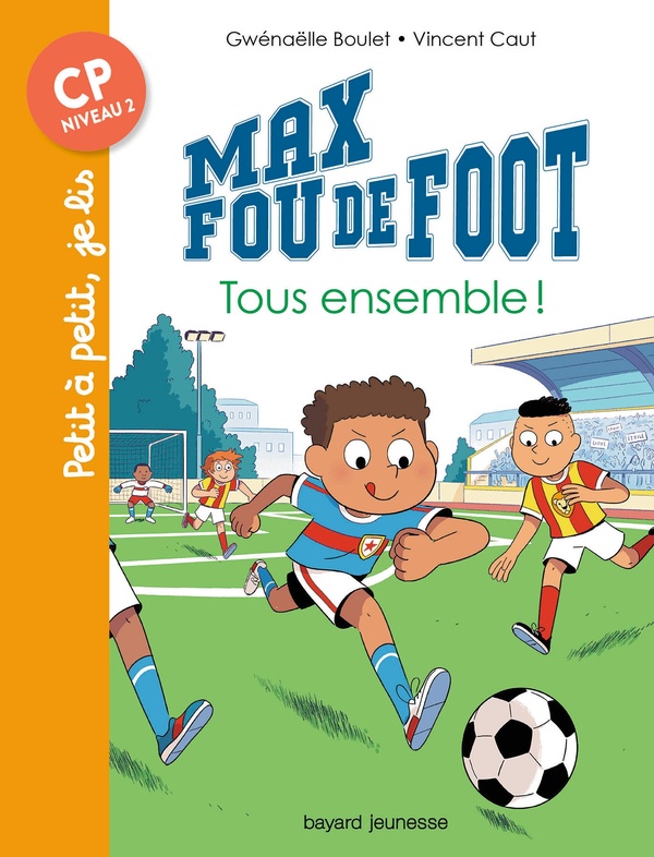 Max fou de foot Tome 2 : tous ensemble !