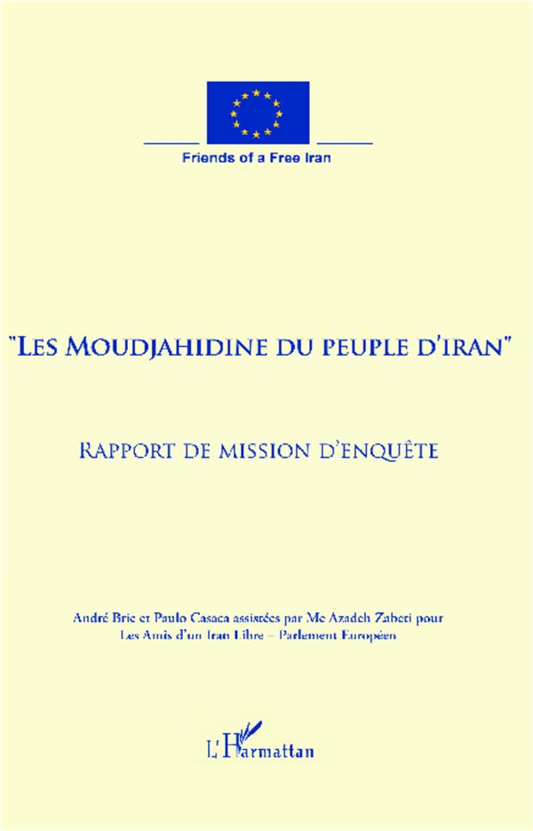 Brie André Les Moudjahidine Du Peuple D'iran - Rapport De Mission D'enquête