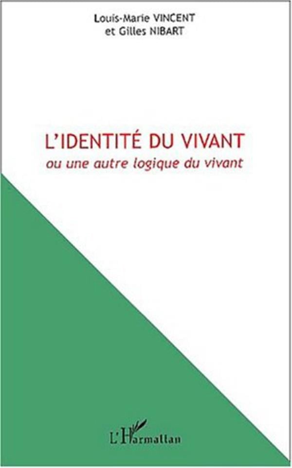 Nibart Gilles L'identité Du Vivant Ou Une Autre Logique Du Vivant