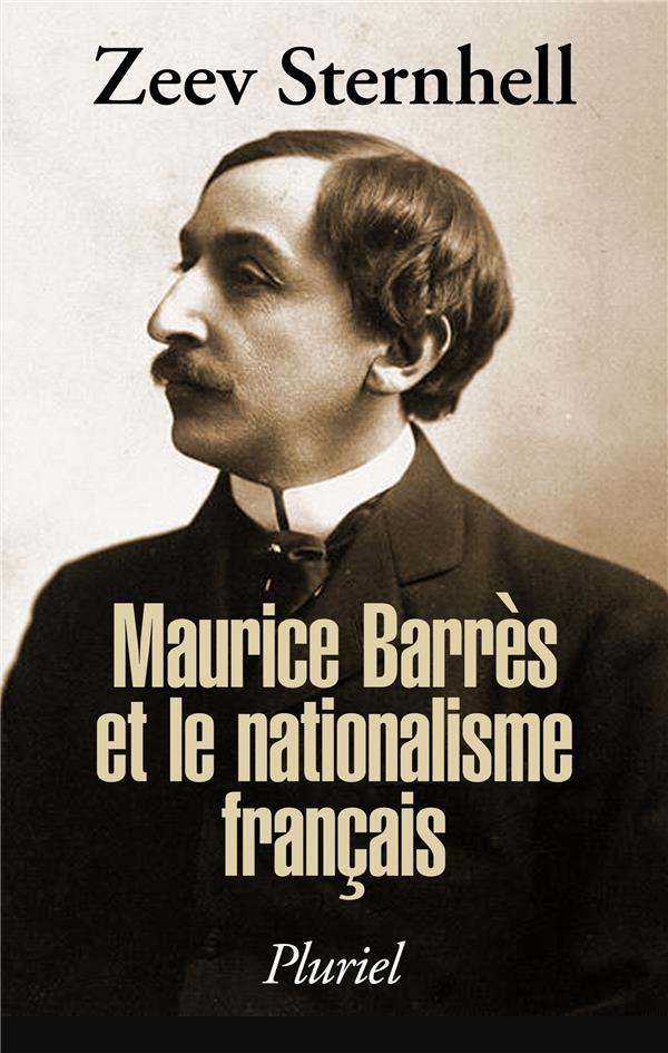 Zeev Sternhell Maurice Barrès Et Le Nationalisme Français