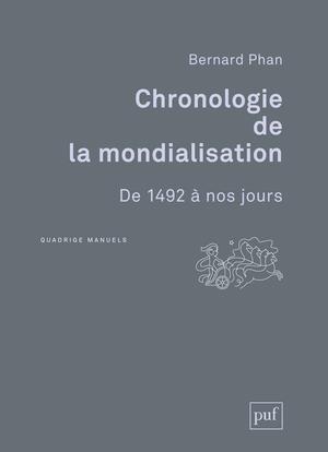 Phan Bernard Chronologie De La Mondialisation - De 1492 À Nos Jours