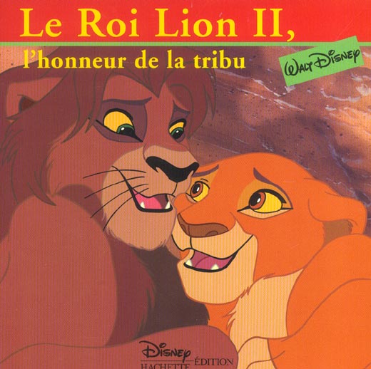 Le Roi Lion 2 - l'honneur de la tribu : l'honneur de la tribu - le monde enchanté