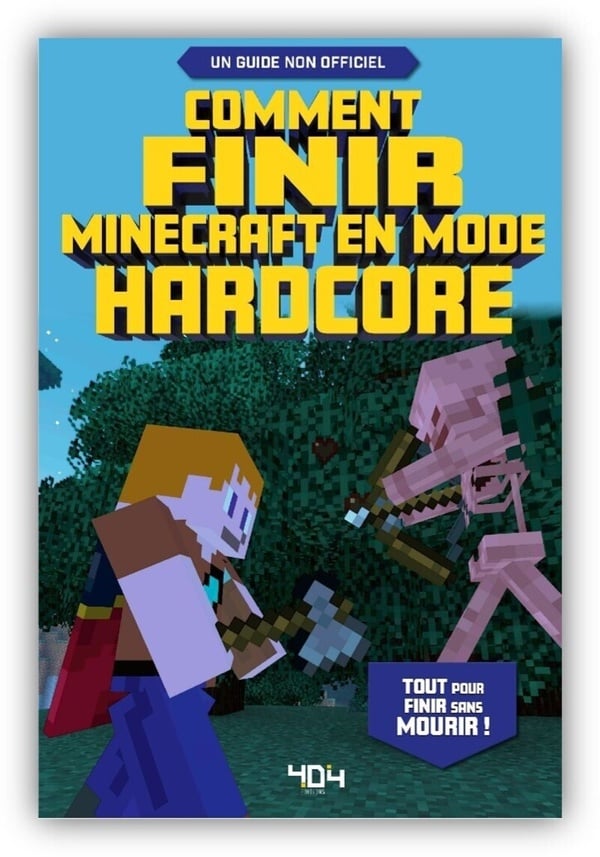 Comment finir Minecraft en mode hardcore :Un guide non officiel