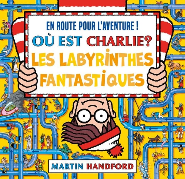 Où est Charlie ? : Les labyrinthes fantastiques