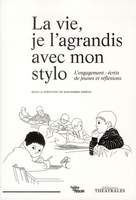 Collectif La Vie, Je L'agrandis Avec Mon Stylo - L'engagement : Écrits De Jeunes Et Réflexions