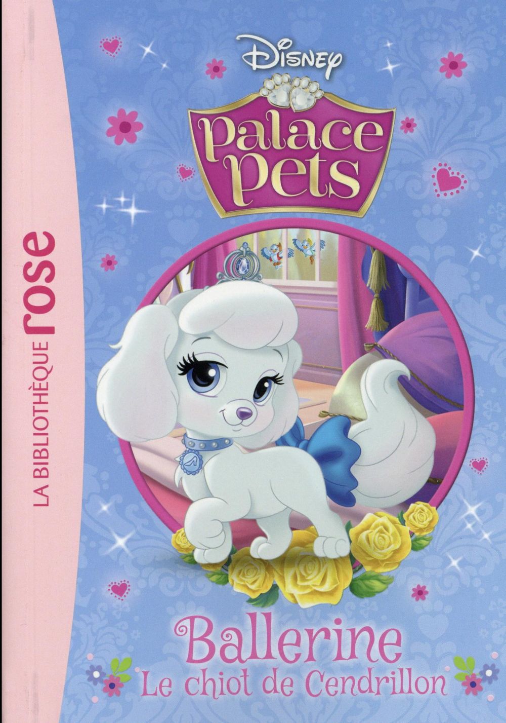 Palace Pets Tome 4 : Ballerine, le chiot de Cendrillon