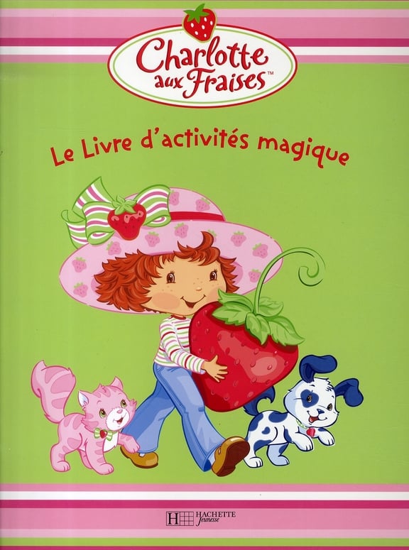 Charlotte aux fraises - le livre d'activités magique