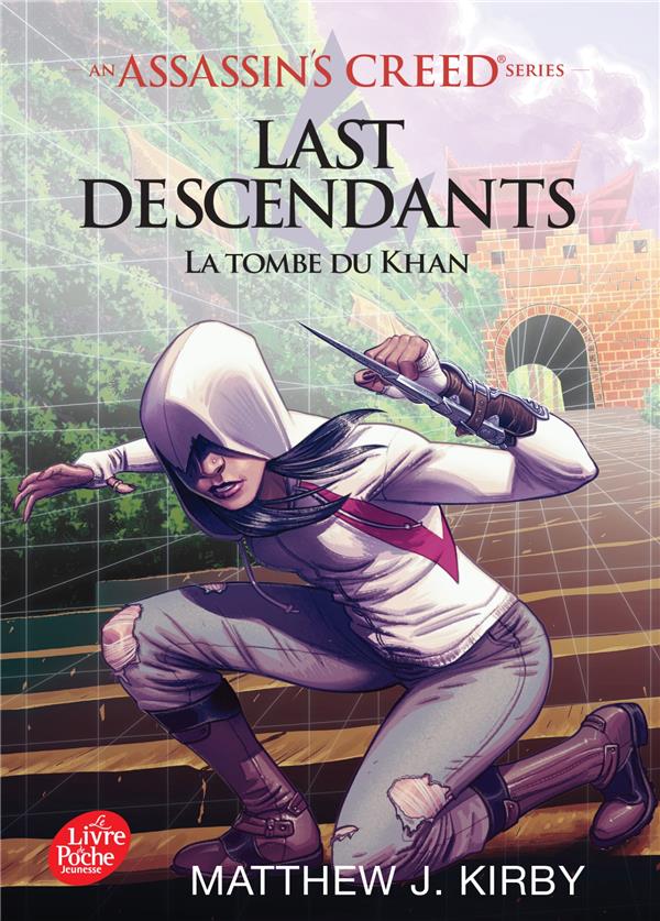 Last descendants - an Assassin's Creed series Tome 2 : la tombe du Khan