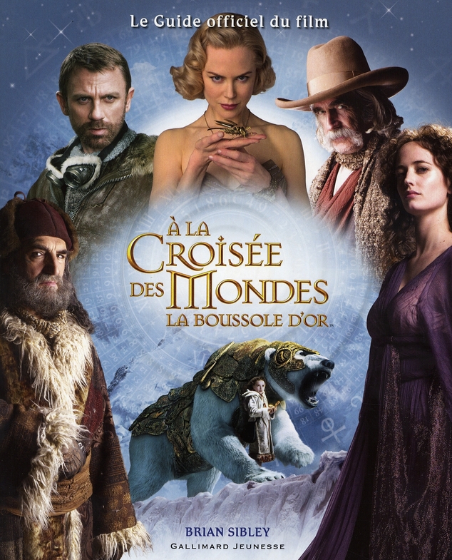 À la croisée des mondes Hors-Série : la boussole d'or : le guide officiel du film