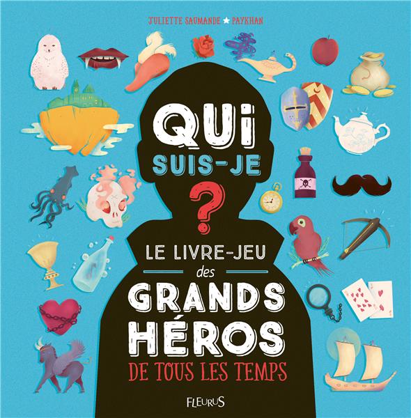 Qui suis-je ? le livre-jeu des héros de tous les temps