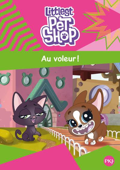 Littlest PetShop Tome 2 : au voleur !