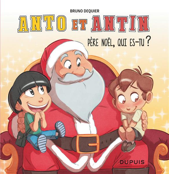 Anto et Antin Tome 2 : Père Noël, qui es-tu ?