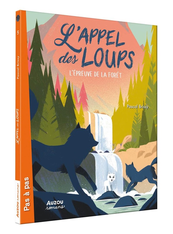 L'appel des loups Tome 5 - l'épreuve de la forêt