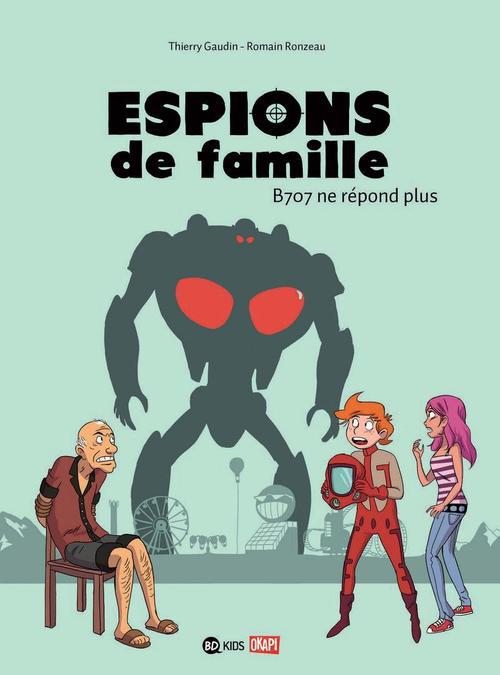 Espions de famille Tome 2 : B707 ne répond plus