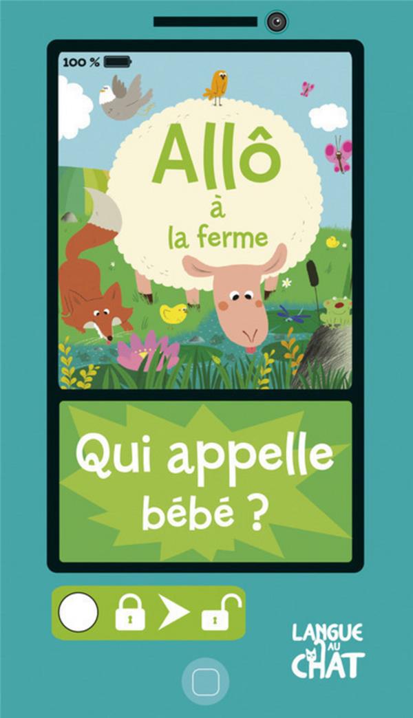 Allô à la ferme - qui appelle bébé ?