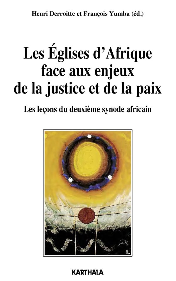 Henri Derroitte Les Eglises D'afrique Face Aux Enjeux De La Justice Et De La Paix - Les Leçons Du Deuxième Synode Africain