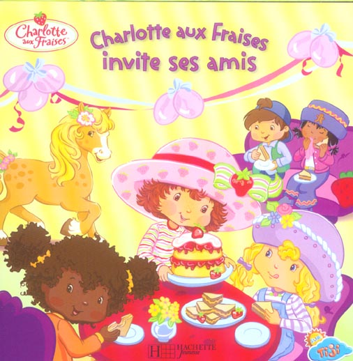 Charlotte aux fraises invite ses amis