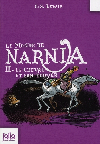 Le monde de Narnia Tome 3 : le cheval et son écuyer