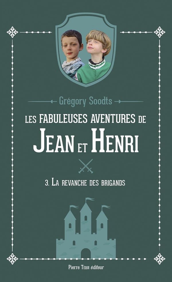 Les fabuleuses aventures de Jean et Henri Tome 3 : La revanche des brigands