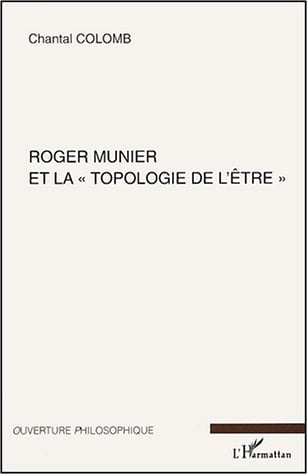 Chantal Colomb Roger Munier Et La "Topologie De L'être