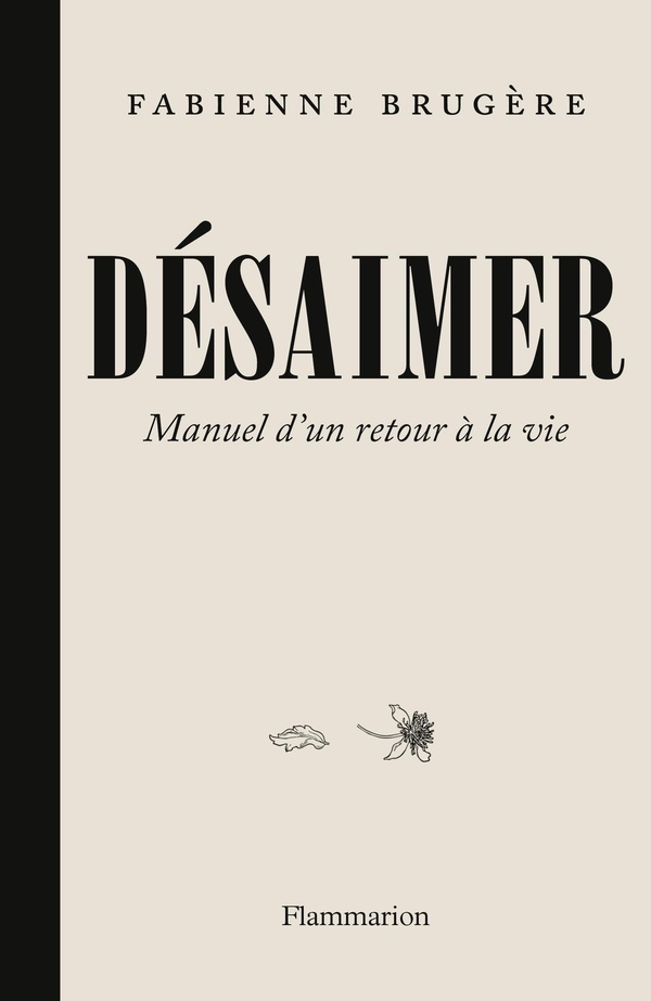 Brugère Fabienne Désaimer - Manuel D'un Retour À La Vie