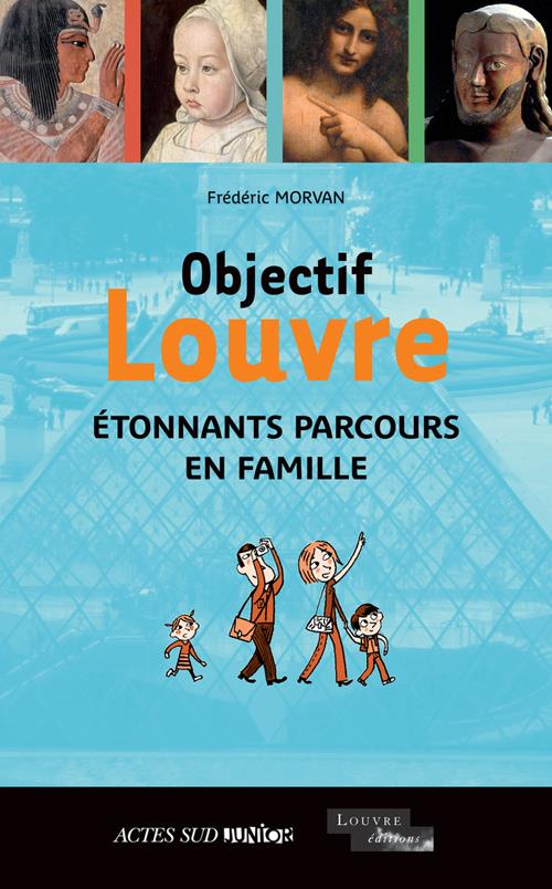 Objectif Louvre Tome 2 - étonnants parcours en famille