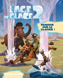 L'age de glace 2 - panique sur le glacier