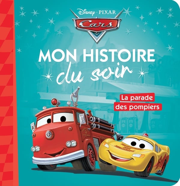 Mon histoire du soir : Cars : la parade des pompiers