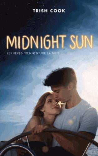 Midnight sun - les rêves prennent vie la nuit