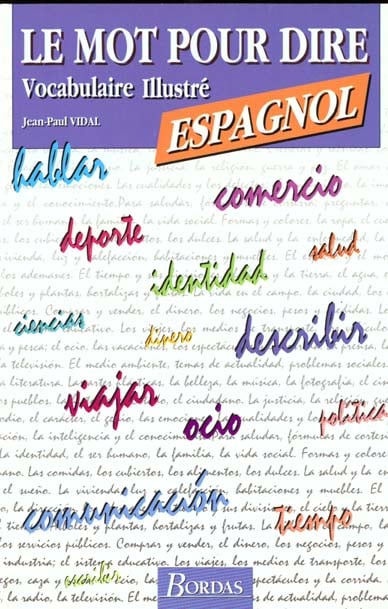 Le mot pour le dire - vocabulaire illustre espagnol : Pierre Vidal ..., image size:388x609