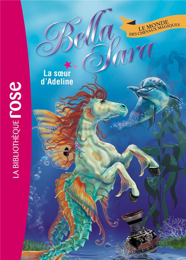 Bella Sara Tome 16 - la soeur d'Adeline