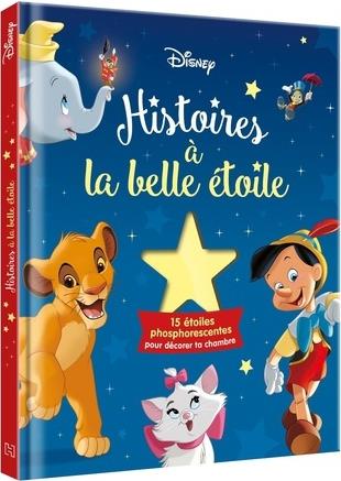 Disney - histoires a la belle etoile - avec 15 etoiles phosphorescentes