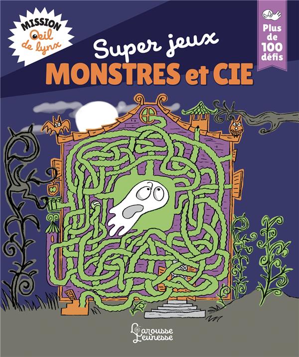 Mission oeil de lynx : super jeux monstres et cie