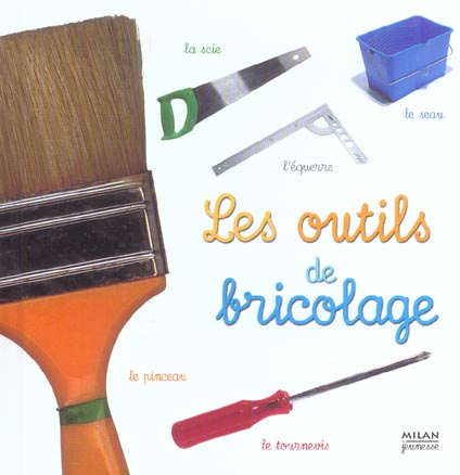 Outils de bricolage (les)