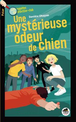 Les enquêtes du détective-club - une mystérieuse odeur de chien