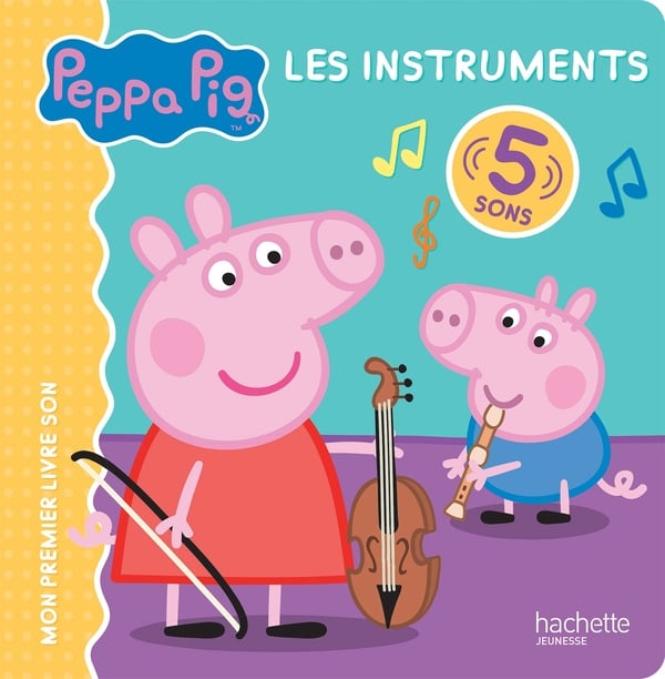 Mon premier livre son : Peppa Pig : les instruments