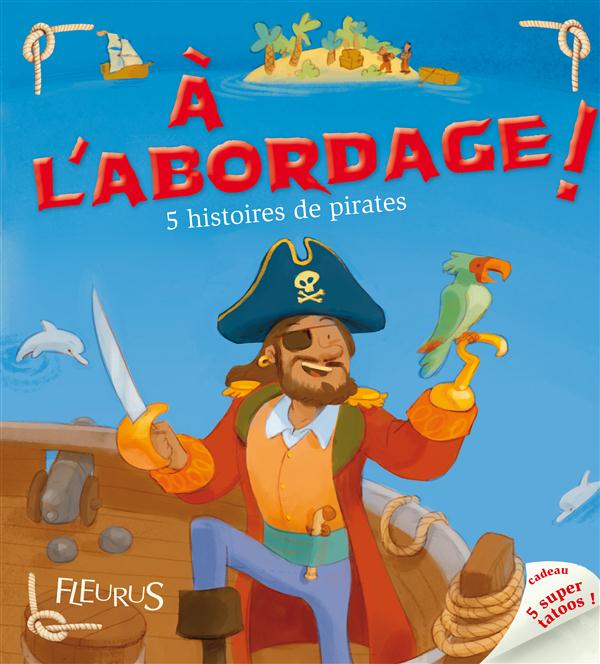 À l'abordage ! 5 histoires de pirates !