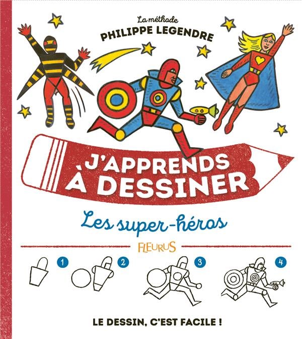 J'apprends à dessiner : les super héros