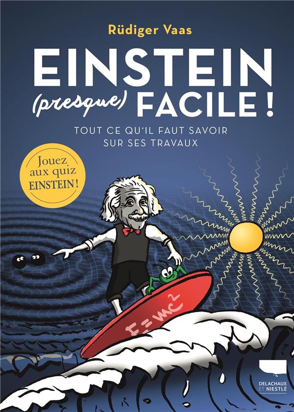 Vaas Rüdiger Einstein (Presque) Facile ! - Tout Ce Qu'il Faut Savoir Sur Ses Travaux