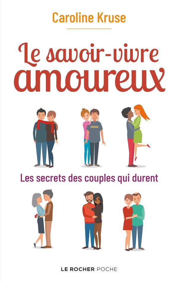 Kruse Caroline Le Savoir-Vivre Amoureux - Les Secrets Des Couples Qui Durent