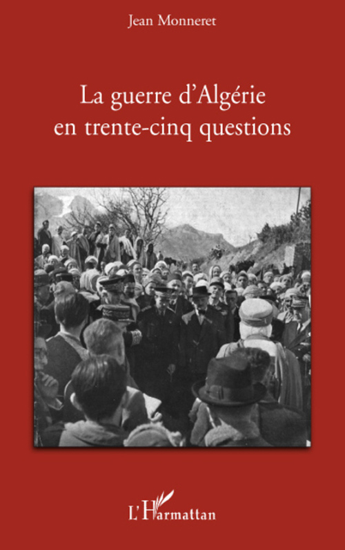 La guerre d'Algérie en trente-cinq questions - Jean Monneret - L'harmattan - broché - Essai
