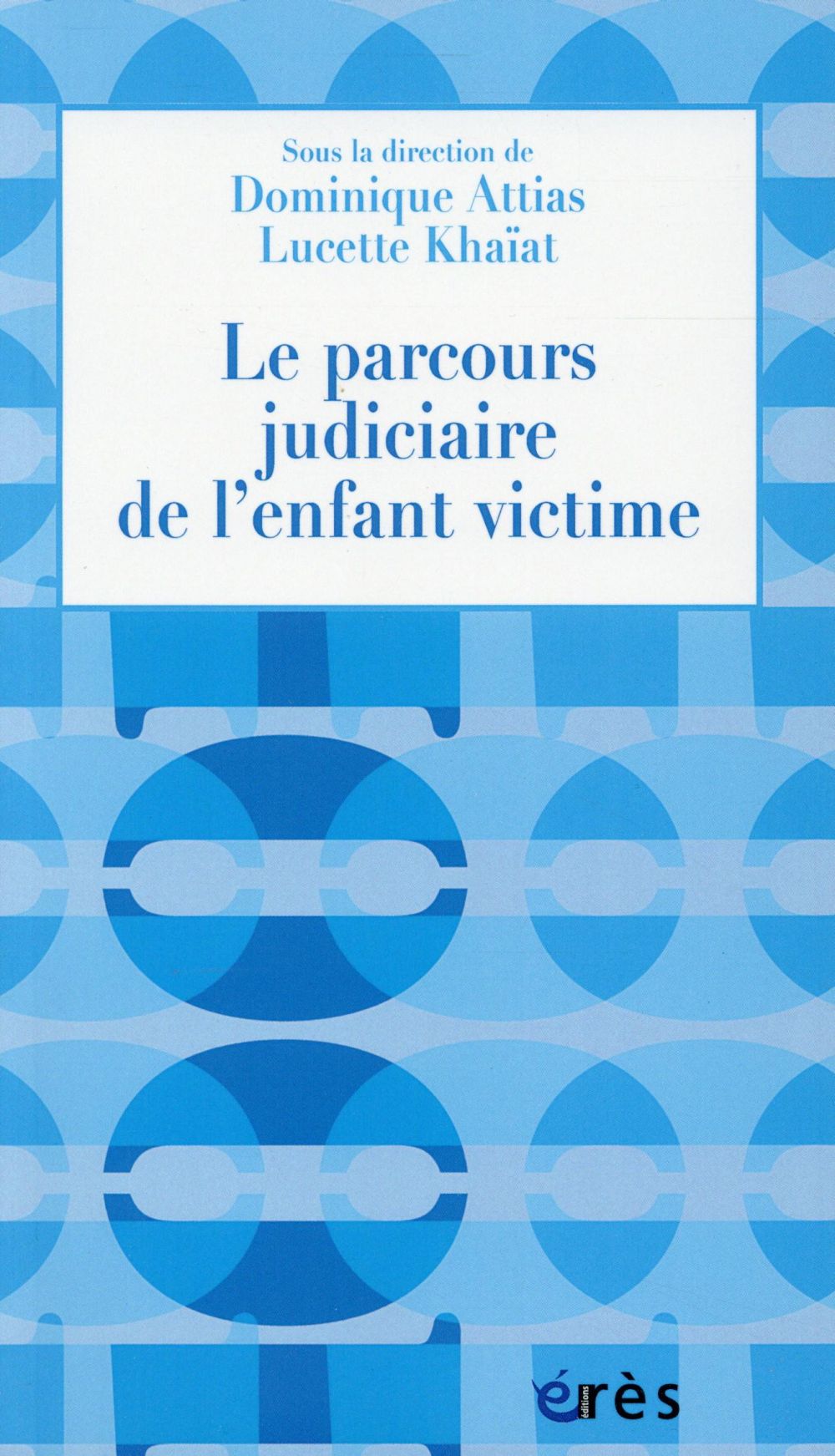 Attias Dominique Le Parcours Judiciaire De L'enfant Victime