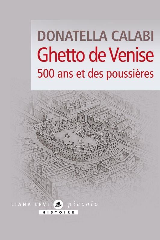 Calabi Donatella Ghetto De Venise - 500 Ans Et Des Poussières