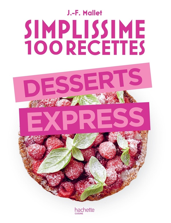 Mallet Jean-François Desserts Express - 100 Recettes