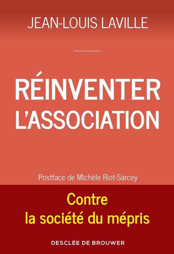 Laville Jean-Louis Réinventer L'association - Contre La Société Du Mépris