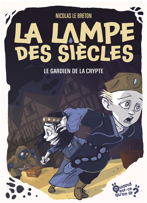 La lampe des siècles Tome 3 : le gardien de la crypte